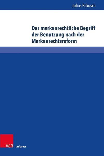 Autor: 9783847115496 | Der markenrechtliche Begriff der Benutzung nach der Markenrechtsreform