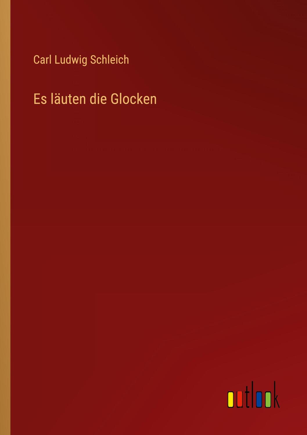 Cover: 9783368472962 | Es läuten die Glocken | Carl Ludwig Schleich | Taschenbuch | Paperback