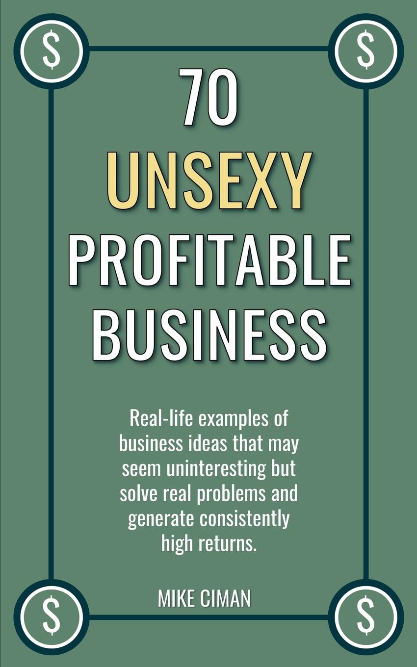 Cover: 9798227968135 | 70 Unsexy Profitable Business | Mike Ciman | Taschenbuch | Paperback