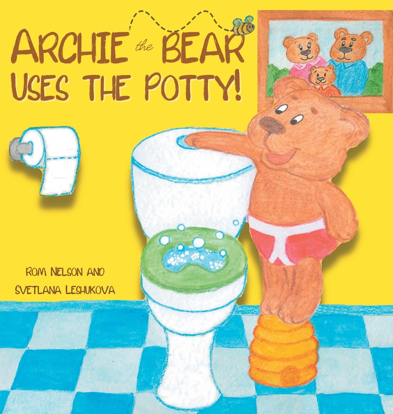 Cover: 9781922664518 | Archie the Bear Uses the Potty | Rom Nelson | Buch | Englisch | 2023