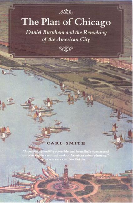 Cover: 9780226764726 | The Plan of Chicago: Daniel Burnham and the Remaking of the...