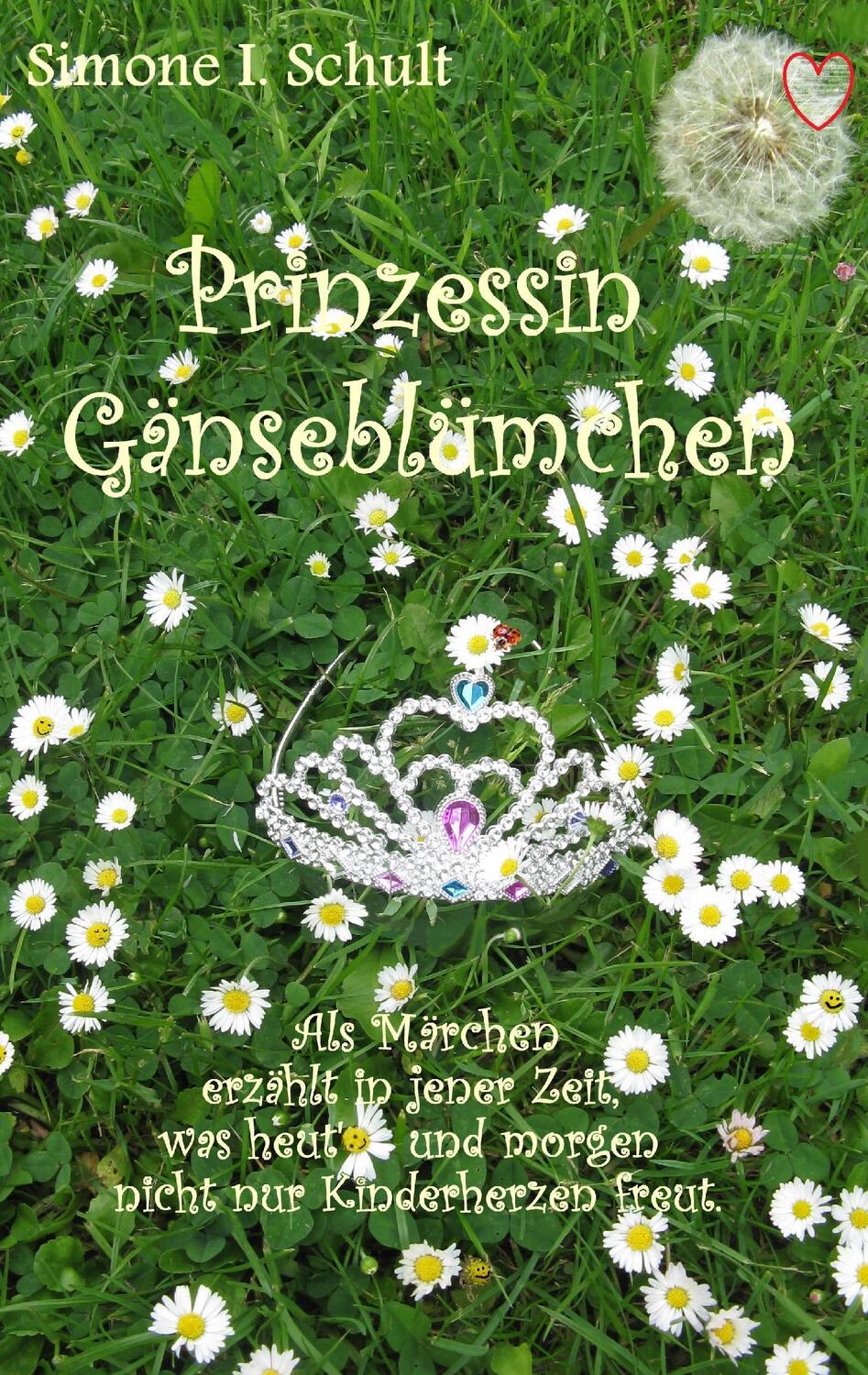 Cover: 9783741254000 | Prinzessin Gänseblümchen | Simone I. Schult | Taschenbuch | Paperback