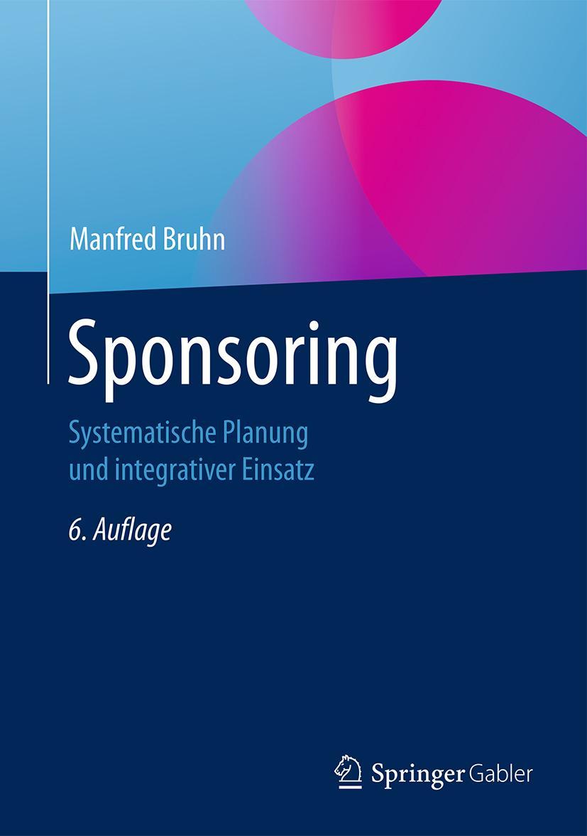 Cover: 9783658133122 | Sponsoring | Systematische Planung und integrativer Einsatz | Bruhn