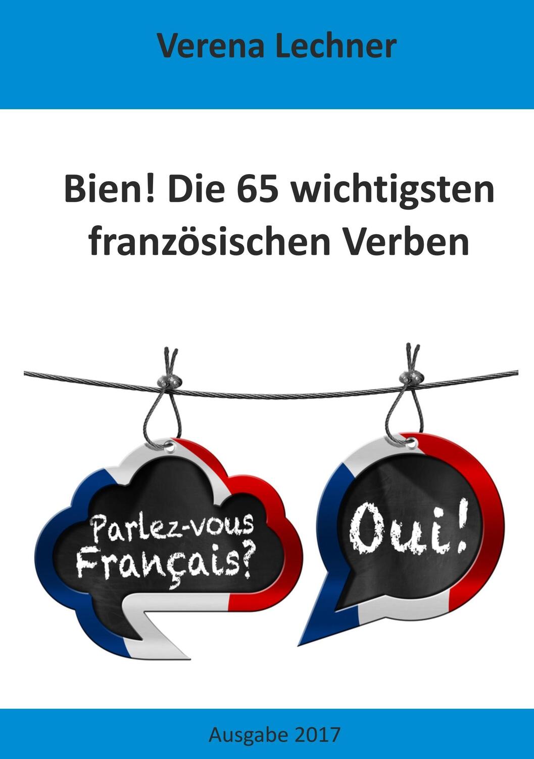 Cover: 9783746010953 | Bien! Die 65 wichtigsten französischen Verben | Verena Lechner | Buch