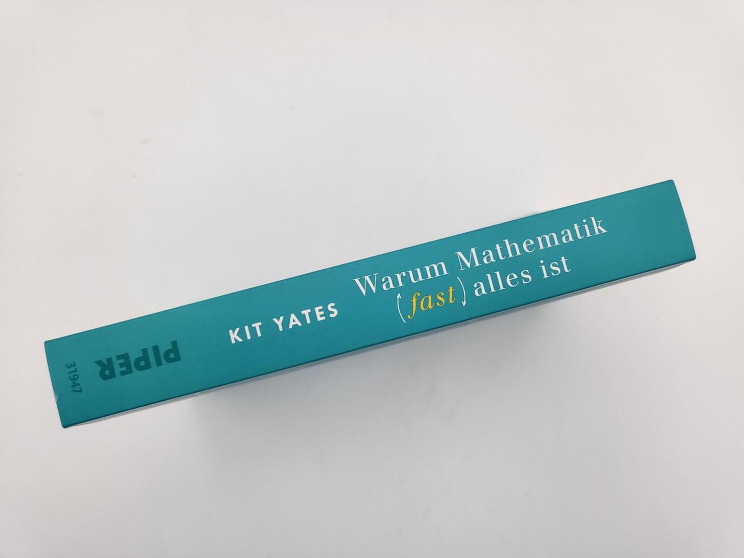 Bild: 9783492319478 | Warum Mathematik (fast) alles ist | Kit Yates | Taschenbuch | 352 S.