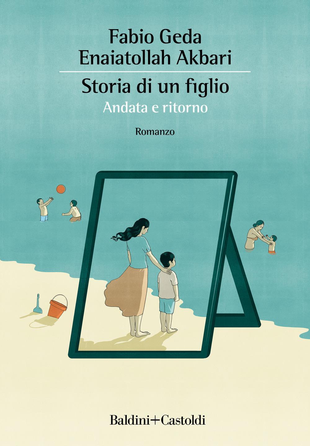 Cover: 9788893883368 | Storia di un figlio. Andata e ritorno | Fabio Geda | Taschenbuch