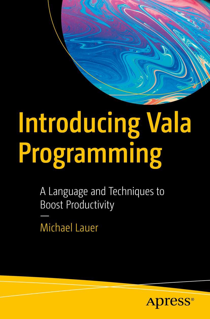 Cover: 9781484253793 | Introducing Vala Programming | Michael Lauer | Taschenbuch | xi | 2019