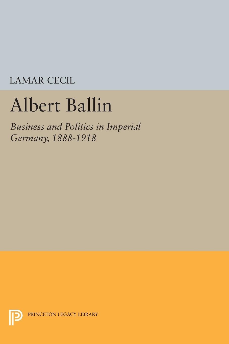 Cover: 9780691623474 | Albert Ballin | Business and Politics in Imperial Germany, 1888-1918