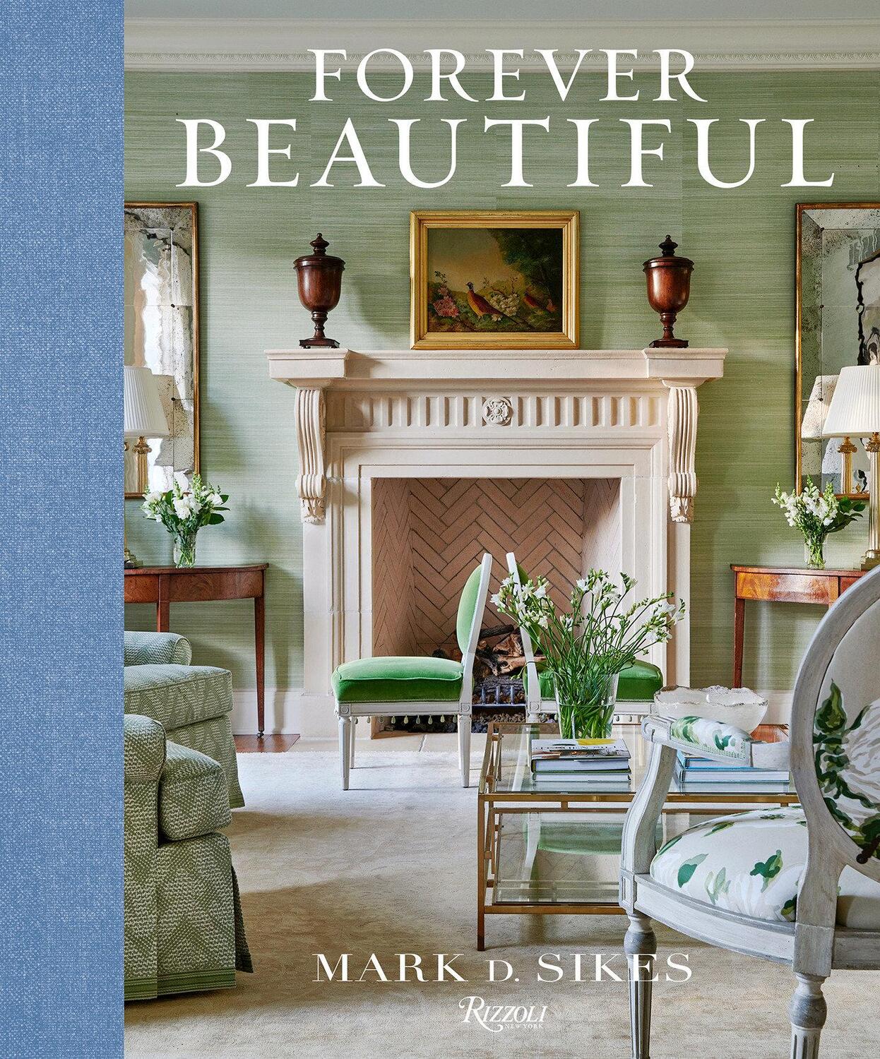 Cover: 9780847830114 | Forever Beautiful | All-American Style All Year Long | Mark D Sikes