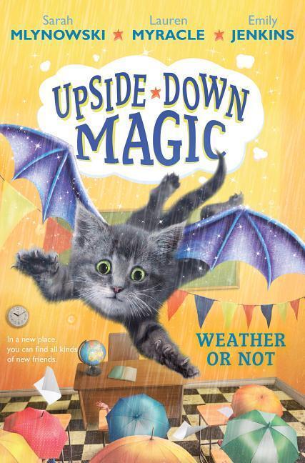 Cover: 9781338221473 | Weather or Not (Upside-Down Magic #5) | Volume 5 | Mlynowski (u. a.)