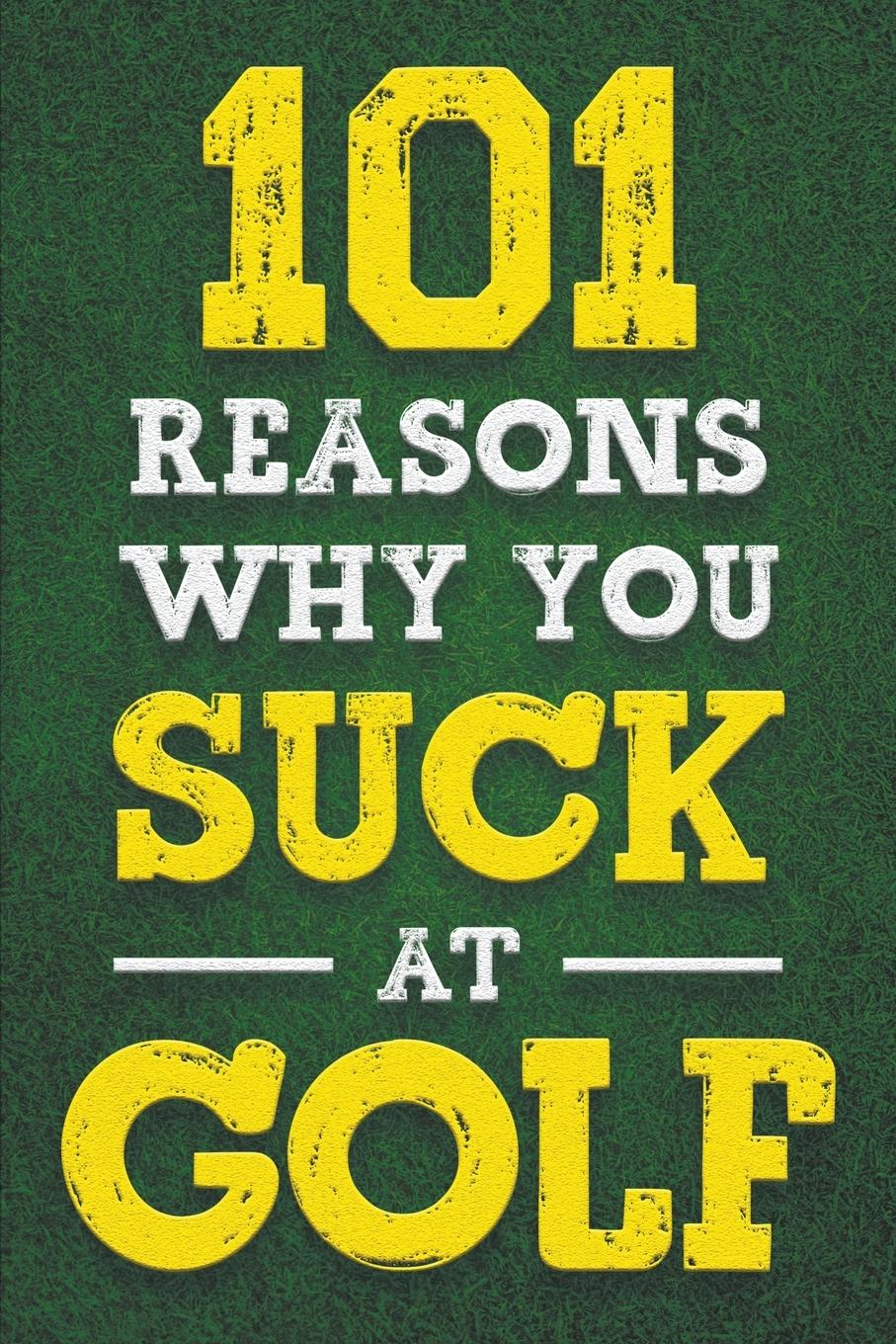 Cover: 9781962496094 | 101 Reasons Why You Suck at Golf | Jack Fenn | Taschenbuch | Englisch