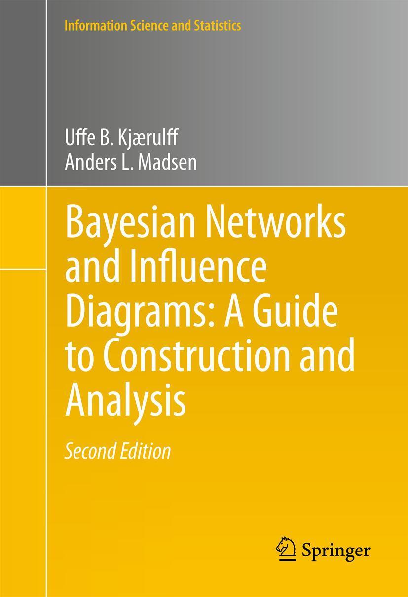 Cover: 9781461451037 | Bayesian Networks and Influence Diagrams: A Guide to Construction...