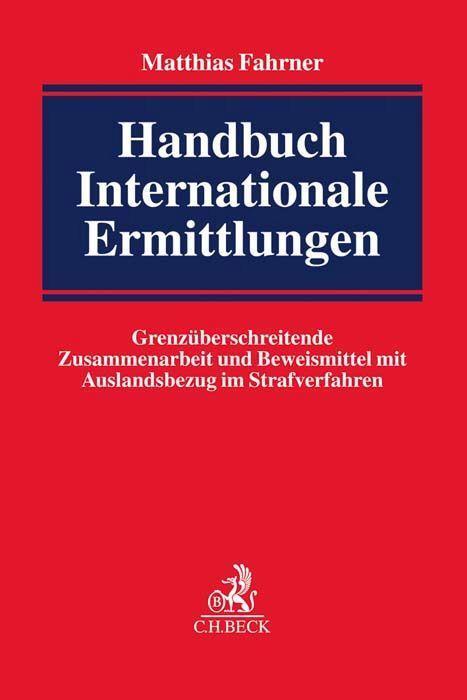 Cover: 9783406712203 | Handbuch Internationale Ermittlungen | Matthias Fahrner | Buch | XLIV