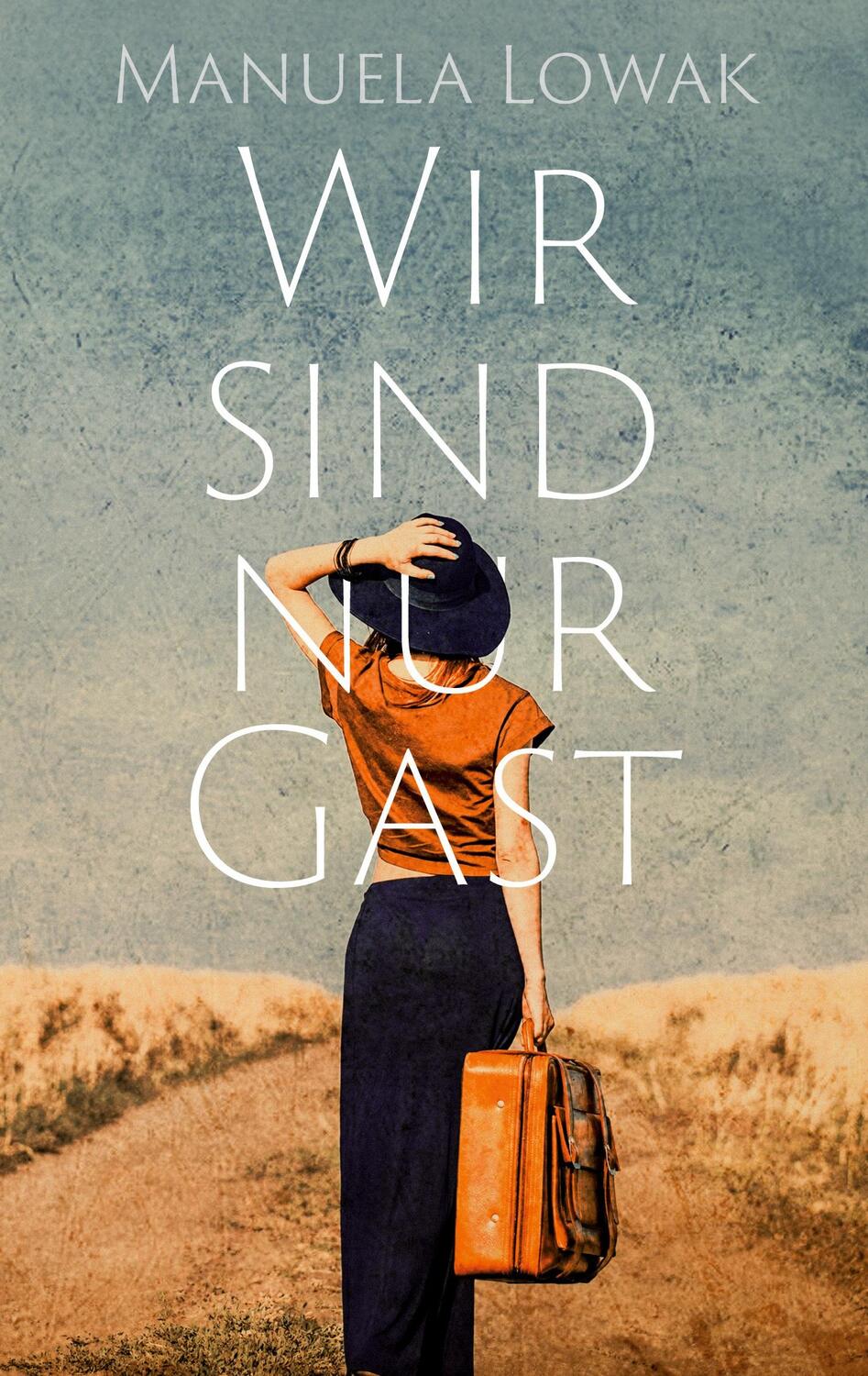 Cover: 9783754362136 | Wir sind nur Gast | Manuela Lowak | Taschenbuch | Books on Demand