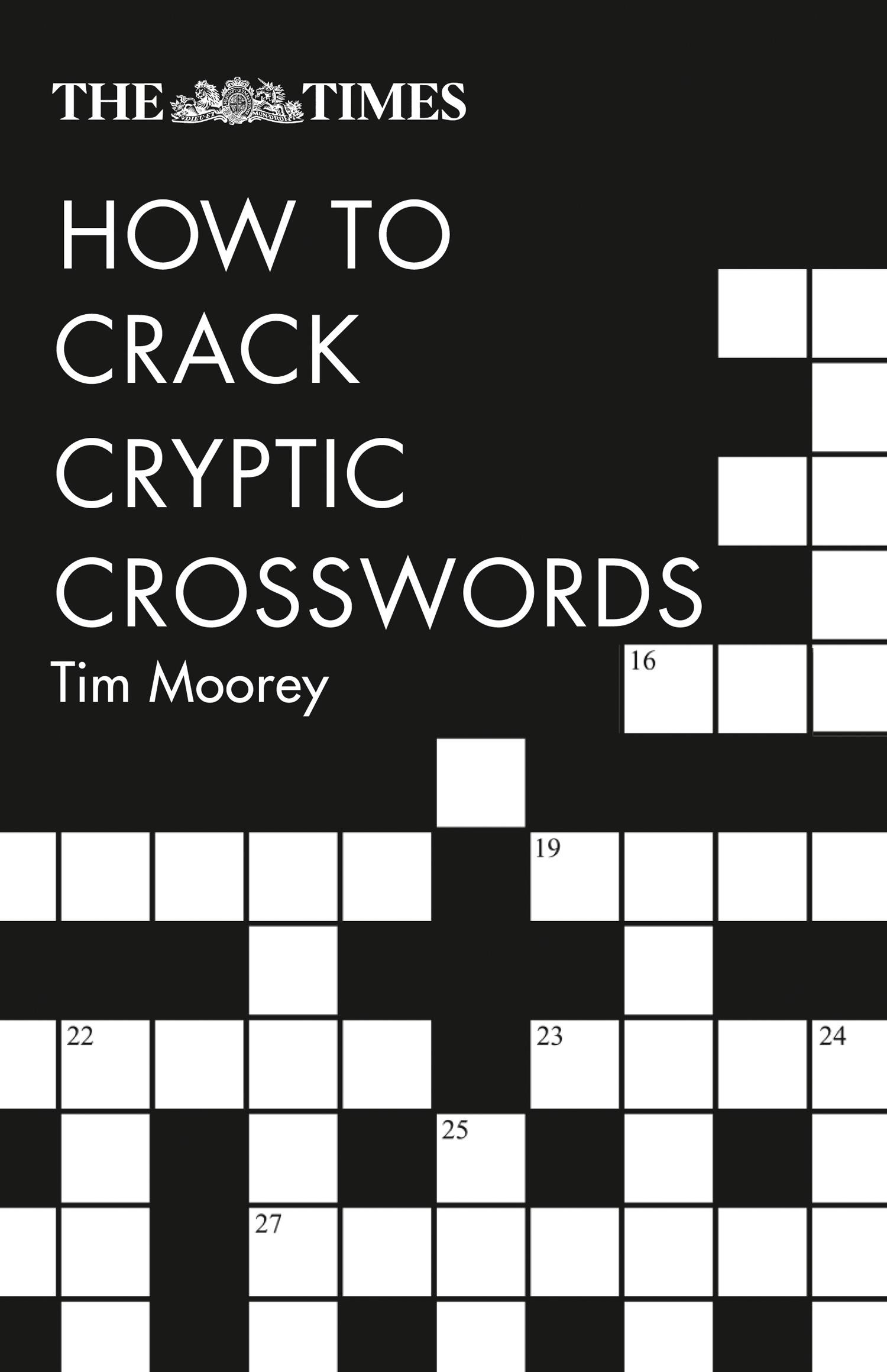 Cover: 9780008285579 | The Times How to Crack Cryptic Crosswords | Tim Moorey (u. a.) | Buch