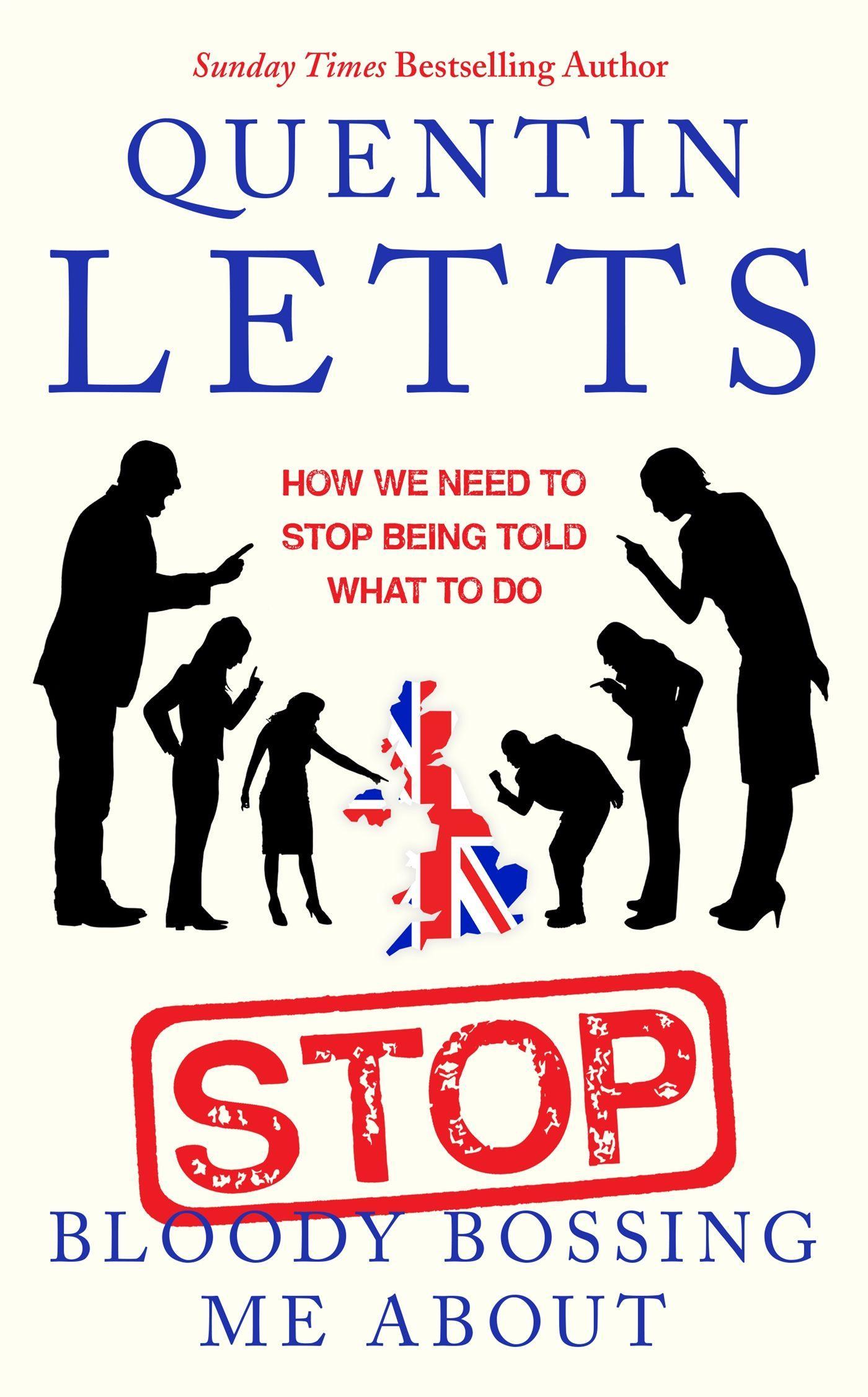 Cover: 9780349135175 | Stop Bloody Bossing Me about | Quentin Letts | Taschenbuch | Englisch