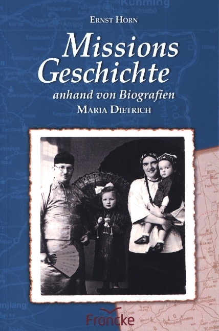 Cover: 9783963622762 | Missionsgeschichte anhand von Biografien | Maria Dietrich | Ernst Horn