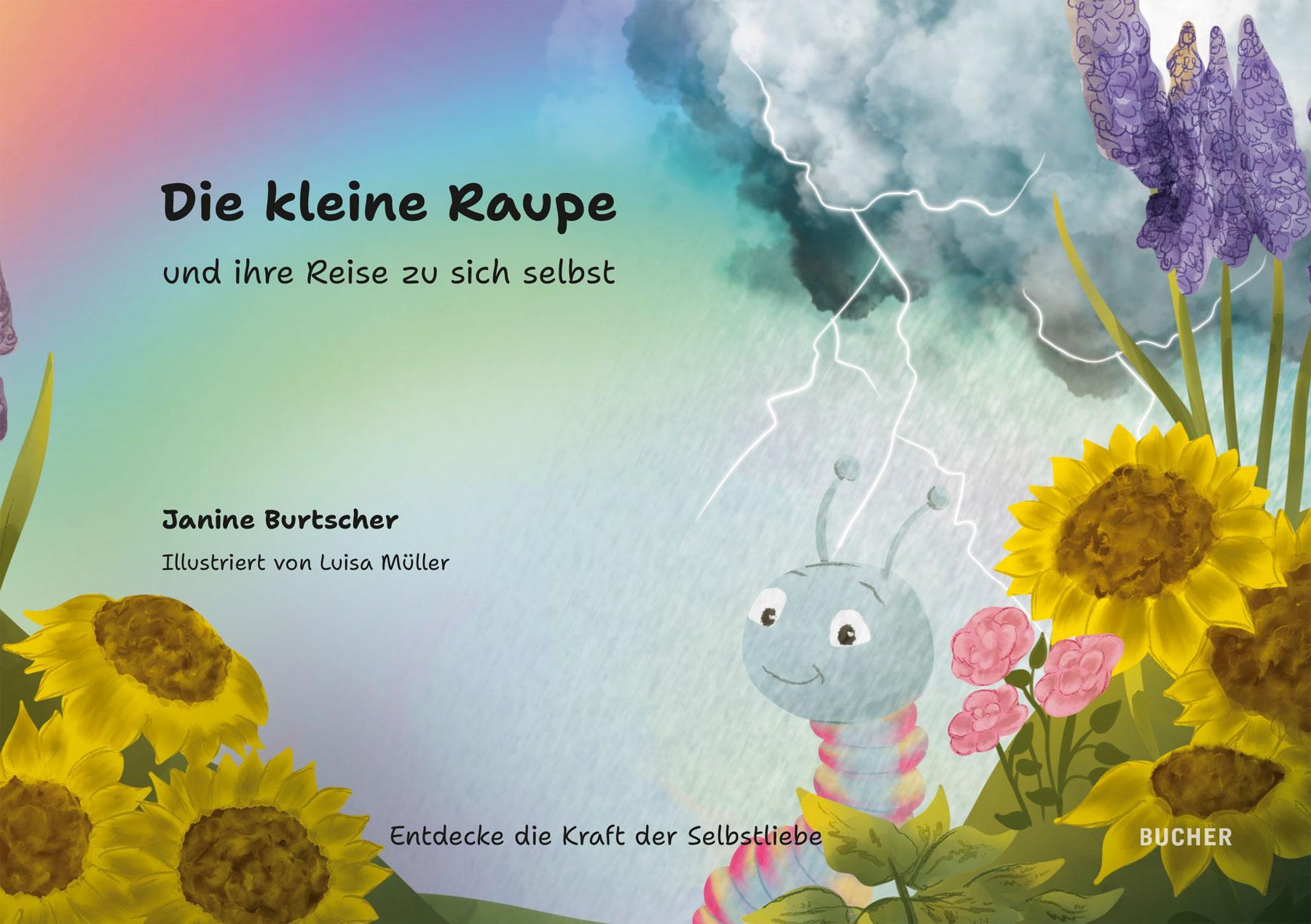 Cover: 9783990187319 | Die kleine Raupe | und ihre Reise zu sich selbst | Janine Burtscher