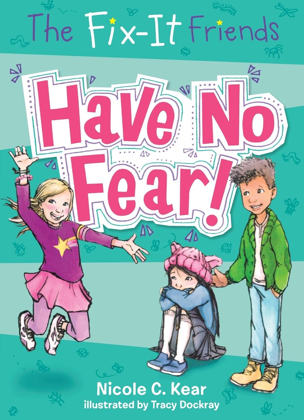 Cover: 9781250085849 | Fix-It Friends | Have No Fear! | Nicole C. Kear | Taschenbuch | 2017