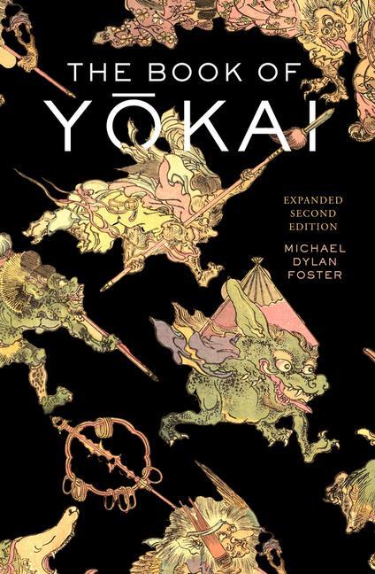 Cover: 9780520389557 | The Book of Yokai, Expanded Second Edition | Michael Dylan Foster