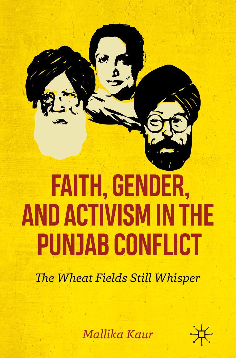 Cover: 9783030246730 | Faith, Gender, and Activism in the Punjab Conflict | Mallika Kaur