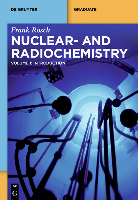 Cover: 9783110221916 | Nuclear and Radiochemistry. Vol.1 | Introduction | Frank Rösch | Buch