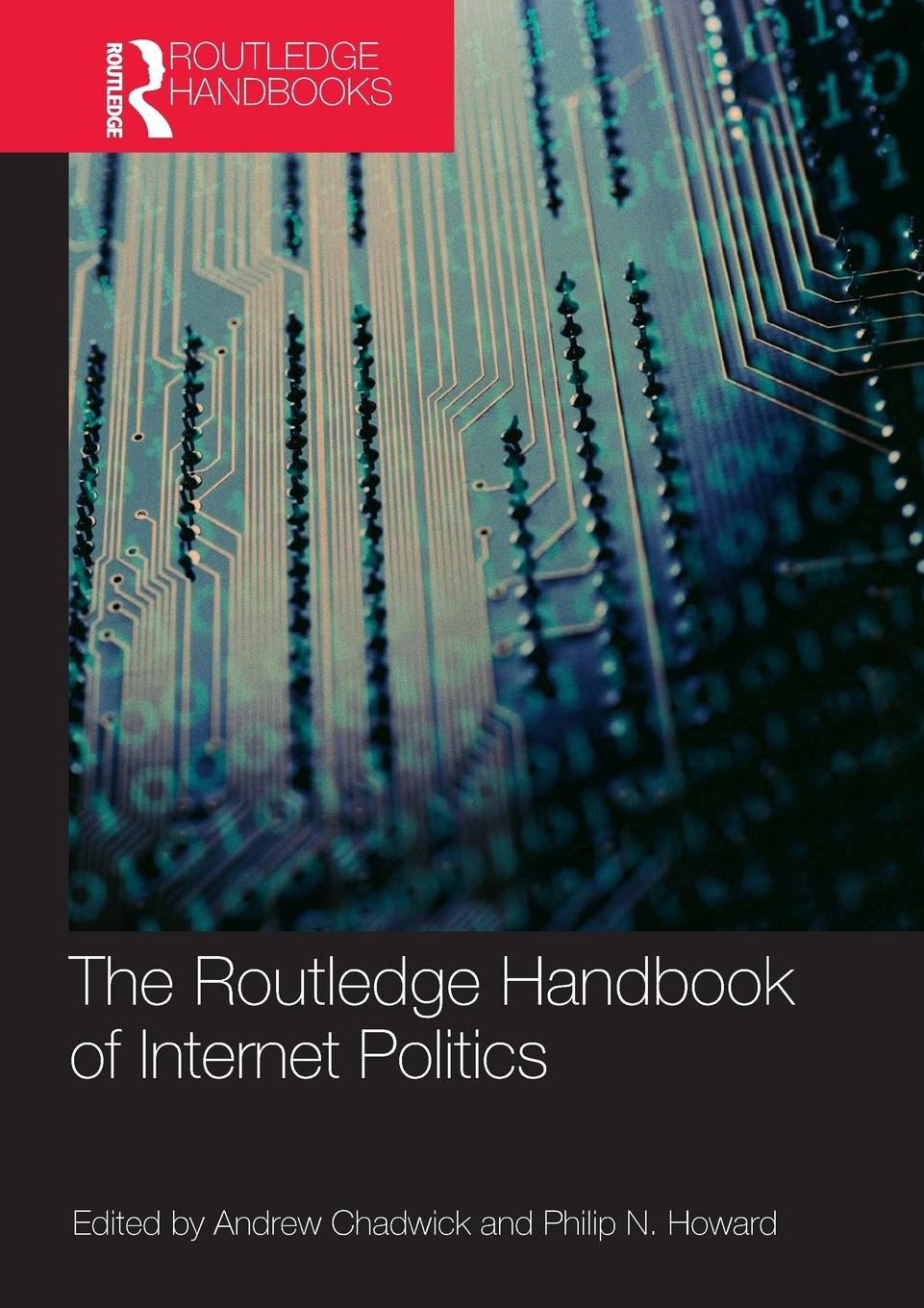 Cover: 9780415780582 | Routledge Handbook of Internet Politics | Andrew Chadwick (u. a.)