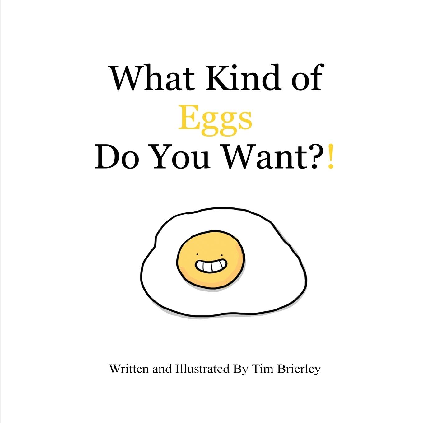 Cover: 9798986105833 | What Kind of Eggs Do You Want?! | Tim Brierley | Taschenbuch | 2023