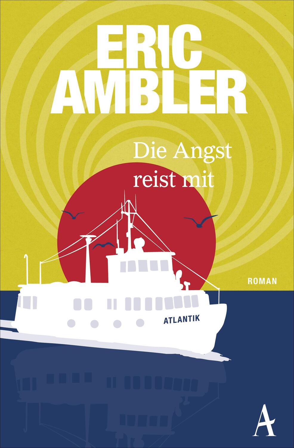 Cover: 9783455651126 | Die Angst reist mit | Eric Ambler | Taschenbuch | 313 S. | Deutsch