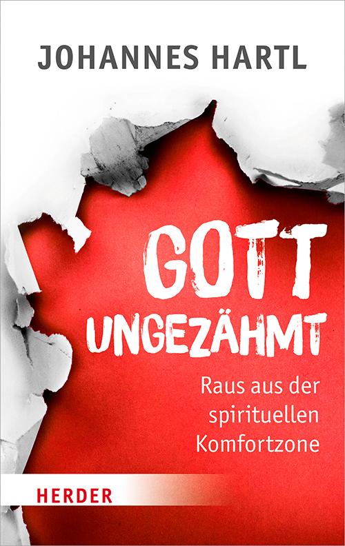 Cover: 9783451031830 | Gott ungezähmt | Raus aus der spirituellen Komfortzone | Hartl | Buch