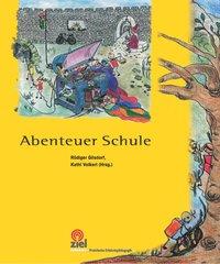 Cover: 9783937210117 | Abenteuer Schule | Kathi Volkert (u. a.) | Buch | 448 S. | Deutsch