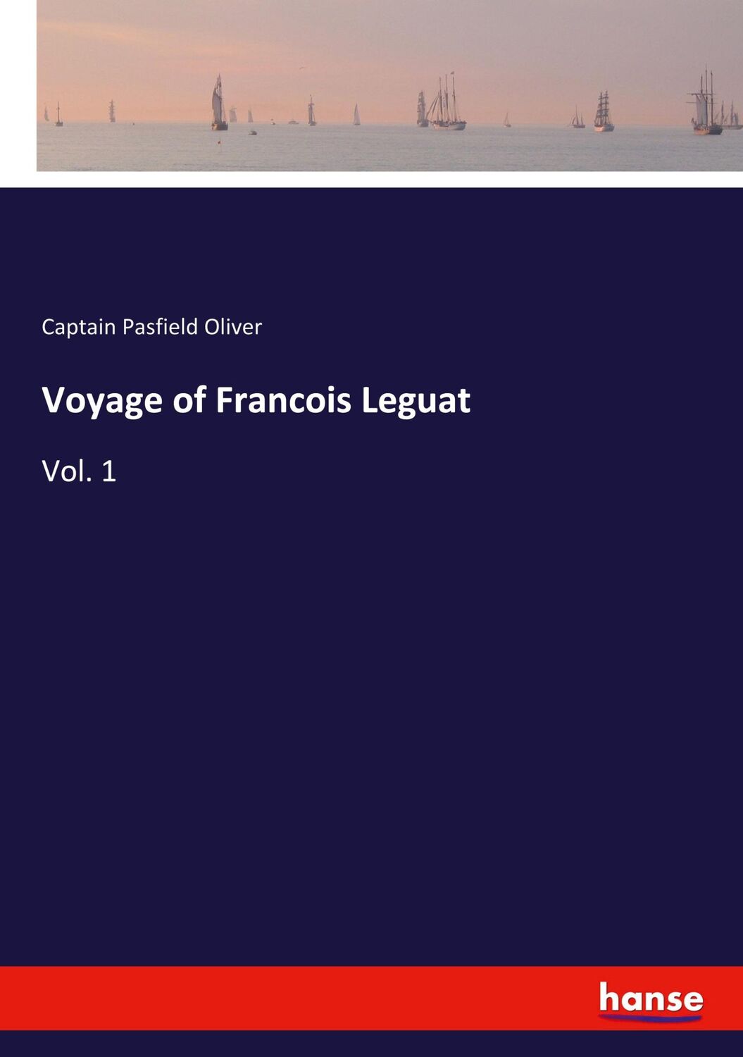 Cover: 9783337526900 | Voyage of Francois Leguat | Vol. 1 | Captain Pasfield Oliver | Buch