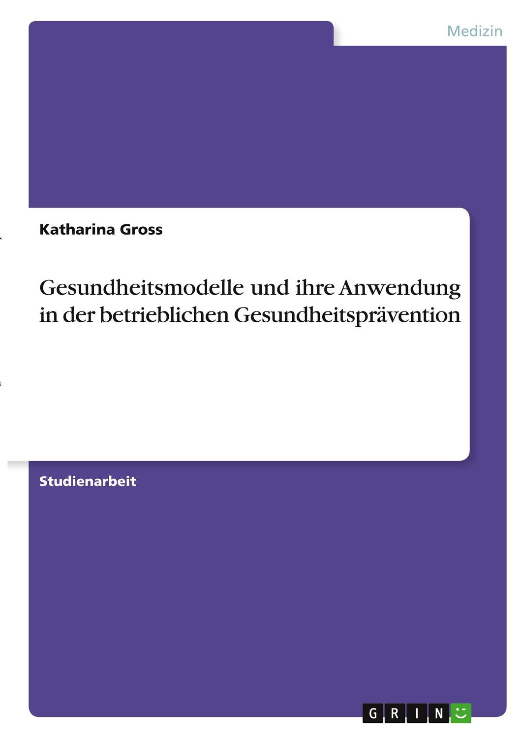 Cover: 9783346290915 | Gesundheitsmodelle und ihre Anwendung in der betrieblichen...