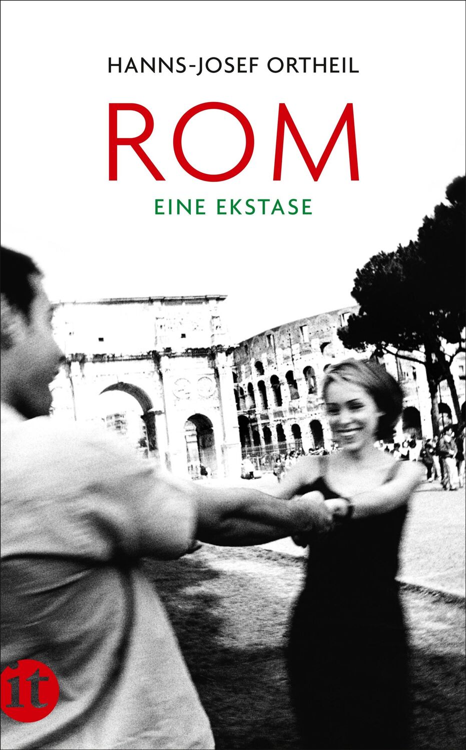 Cover: 9783458357605 | Rom | Eine Ekstase | Hanns-Josef Ortheil | Taschenbuch | 172 S. | 2011