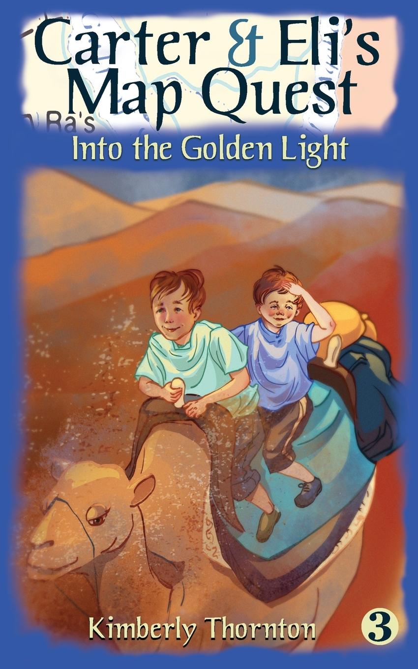 Cover: 9781777447038 | Carter &amp; Eli's Map Quest | Into the Golden Light | Kimberly Thornton