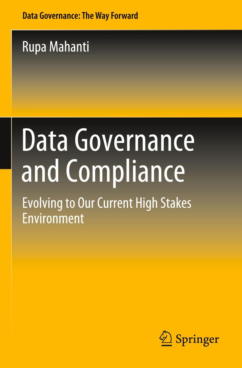 Cover: 9789813368798 | Data Governance and Compliance | Rupa Mahanti | Taschenbuch | xxxiii