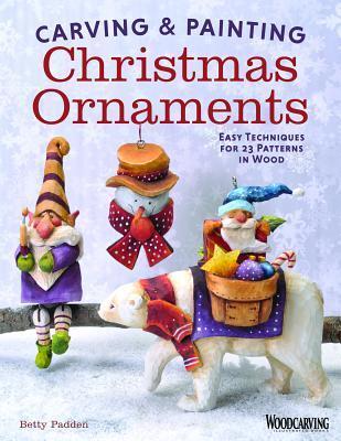 Cover: 9781565238435 | Carving &amp; Painting Christmas Ornaments: Easy Techniques for 23...