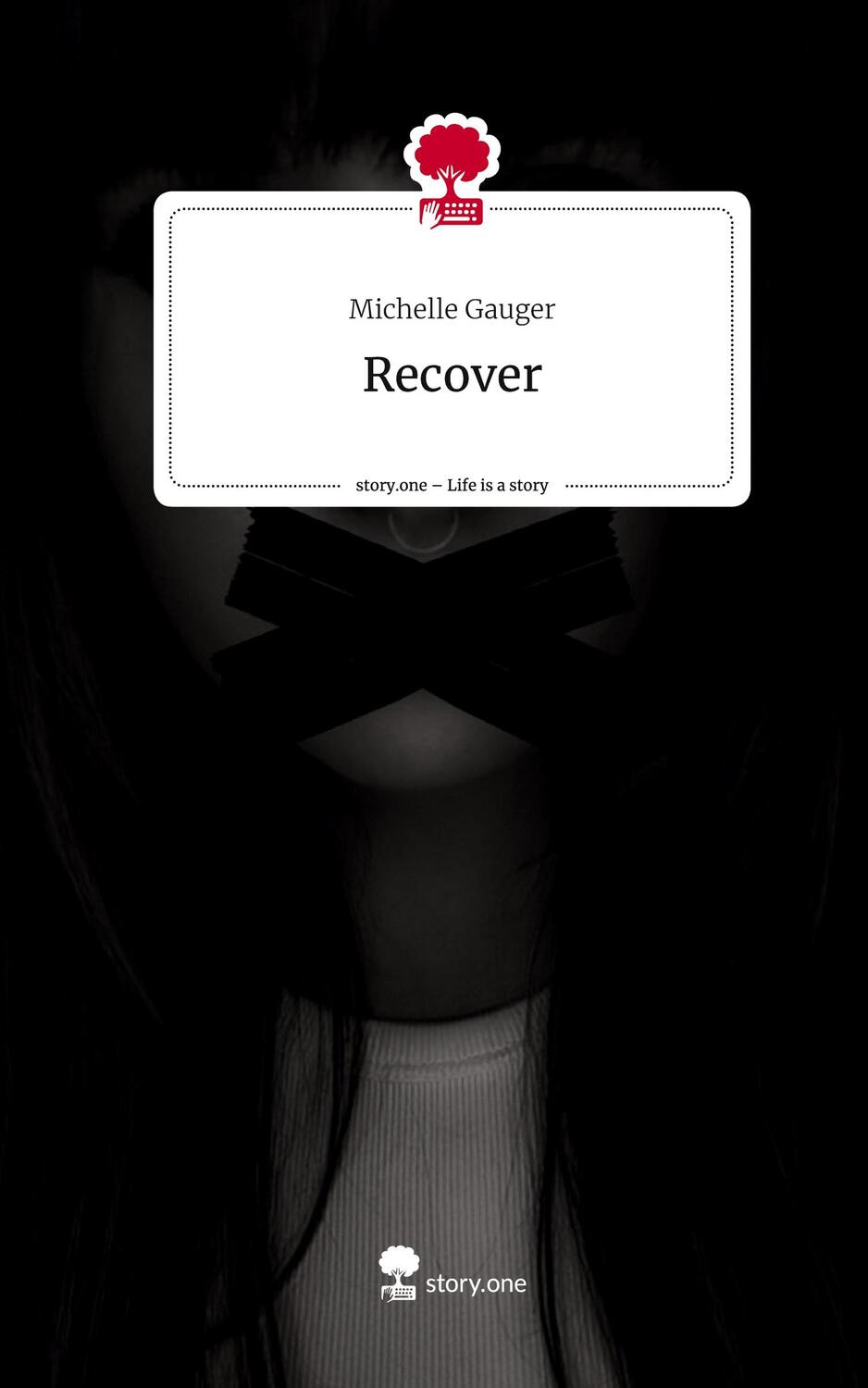 Cover: 9783711554673 | Recover. Life is a Story - story.one | Michelle Gauger | Buch | 80 S.