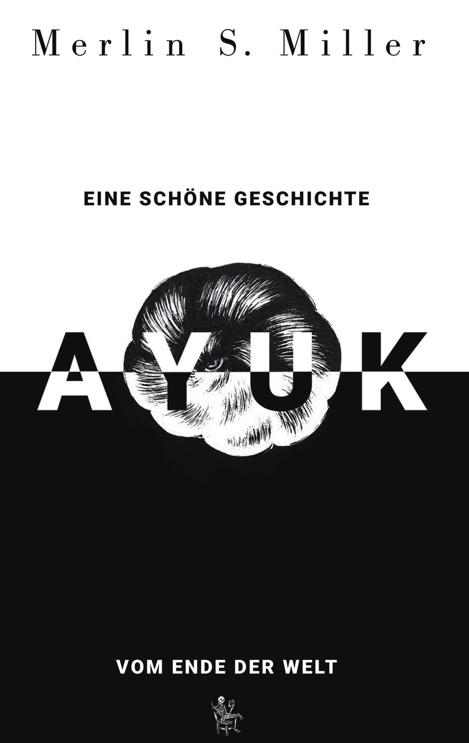 Cover: 9783200088726 | AYUK | Eine schöne Geschichte vom Ende der Welt | Merlin S. Miller