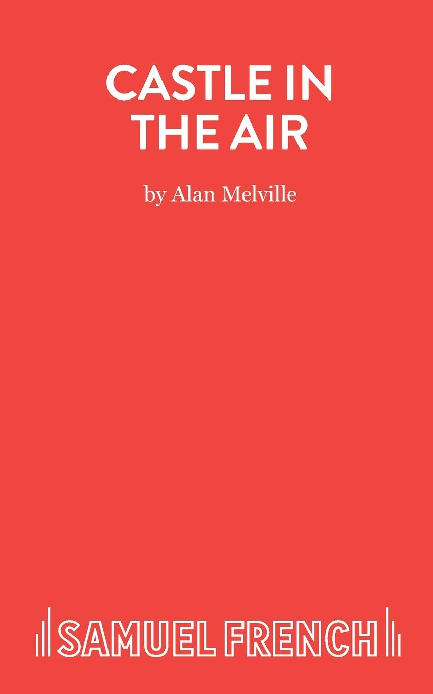 Cover: 9780573132889 | Castle in the Air | Alan Melville | Taschenbuch | Englisch | 2021