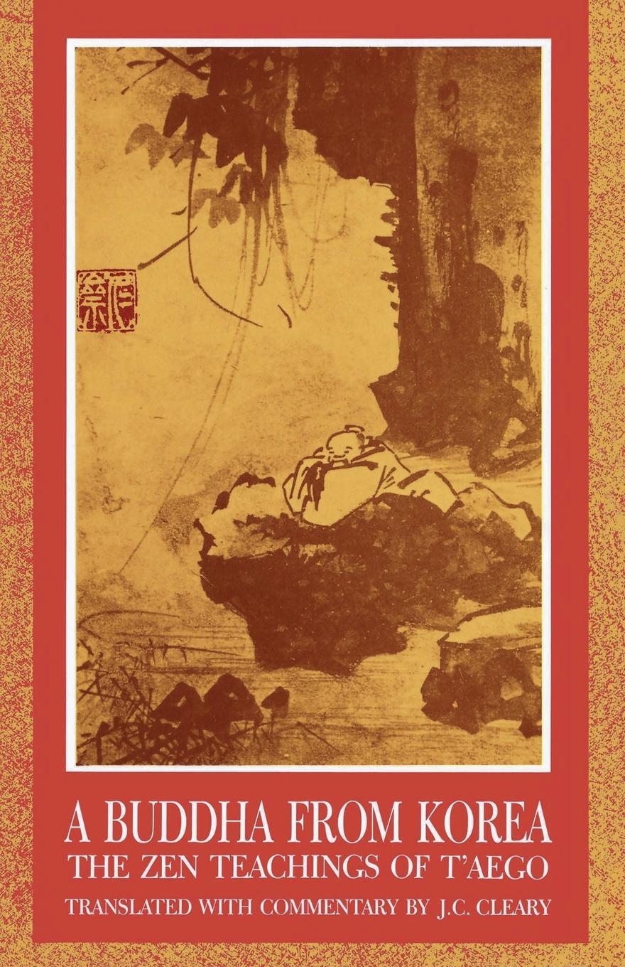 Cover: 9781570626678 | A Buddha from Korea | The Zen Teachings of T'aego | J. C. Cleary