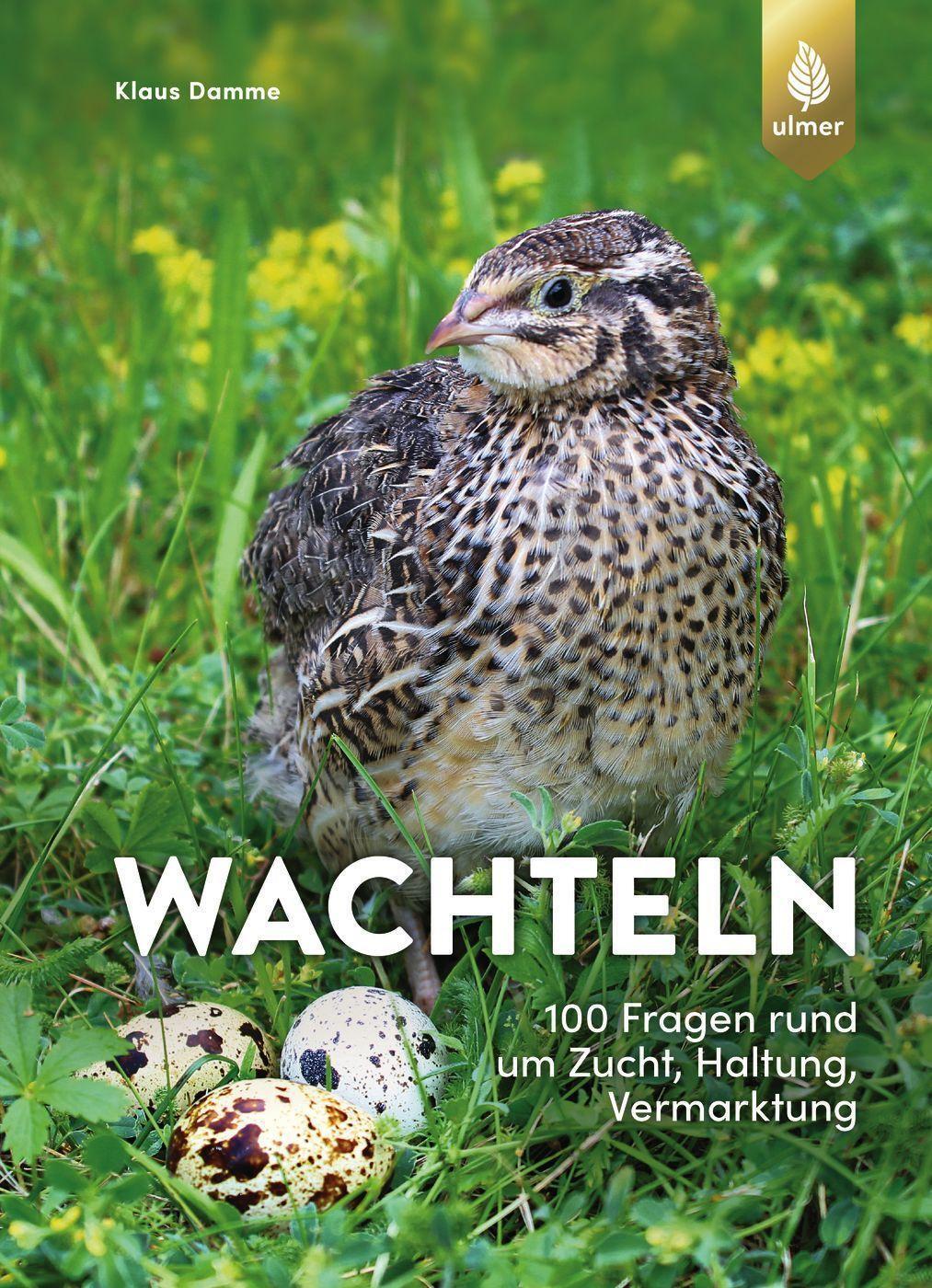 Cover: 9783818614225 | Wachteln | 100 Fragen rund um Zucht, Haltung, Vermarktung | Damme