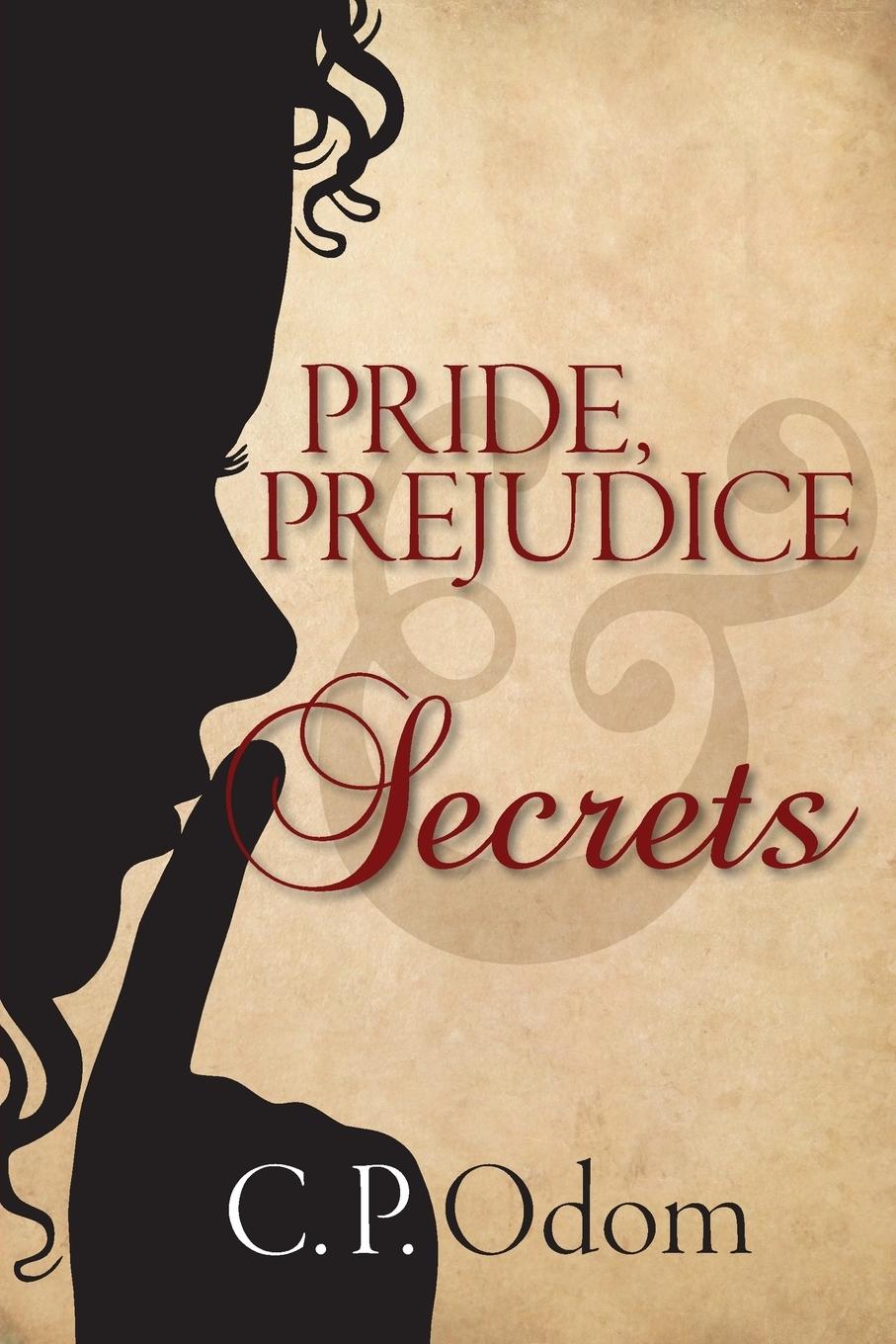 Cover: 9781936009381 | Pride, Prejudice &amp; Secrets | C. P. Odom | Taschenbuch | Englisch