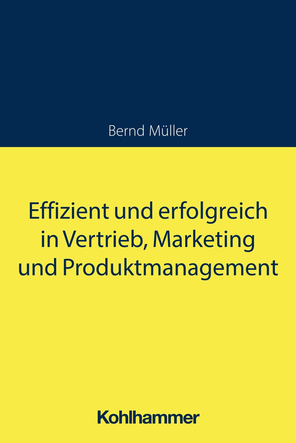 Cover: 9783170439221 | Effizient und erfolgreich in Vertrieb, Marketing und Produktmanagement