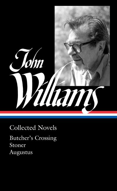 Cover: 9781598537024 | John Williams: Collected Novels (Loa #349): Butcher's Crossing /...