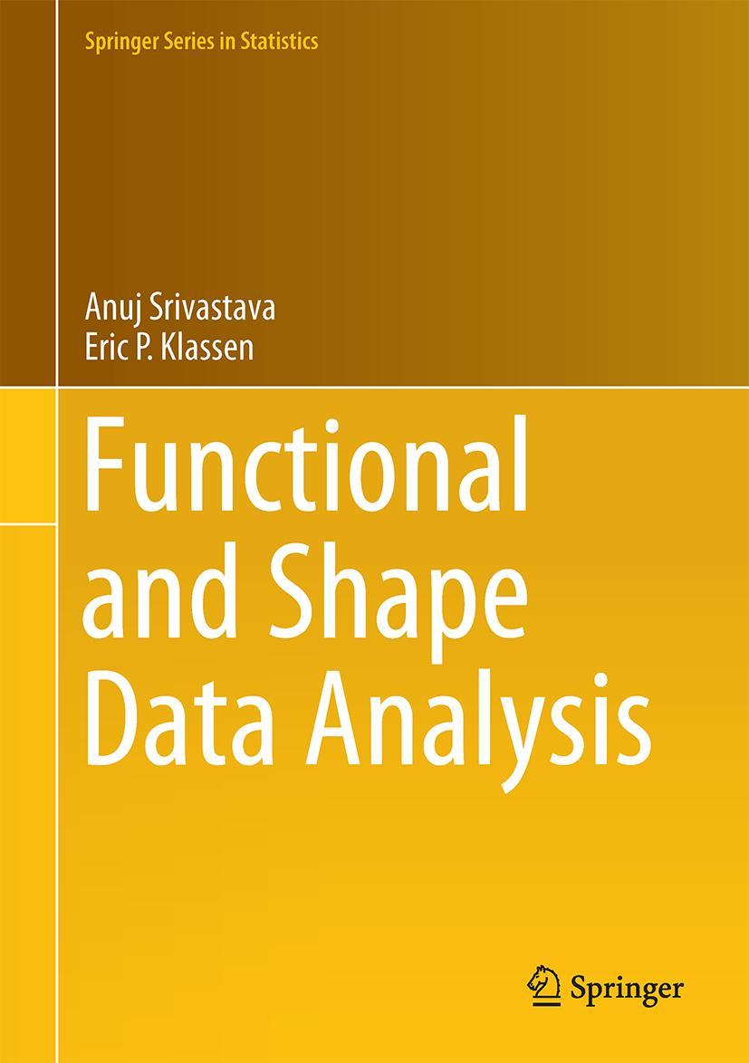 Cover: 9781493940189 | Functional and Shape Data Analysis | Eric P. Klassen (u. a.) | Buch