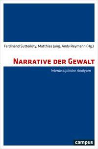 Cover: 9783593509334 | Narrative der Gewalt | Interdisziplinäre Analysen | Sutterlüty | Buch