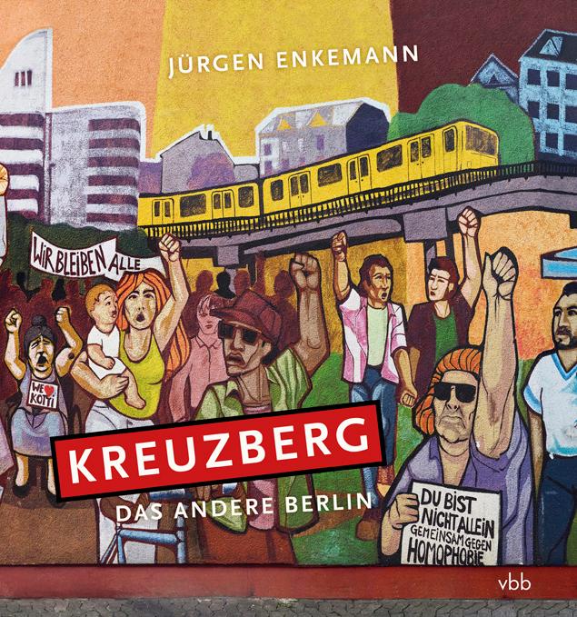 Cover: 9783947215577 | Kreuzberg | Das andere Berlin | Jürgen Enkemann | Buch | 240 S. | 2020