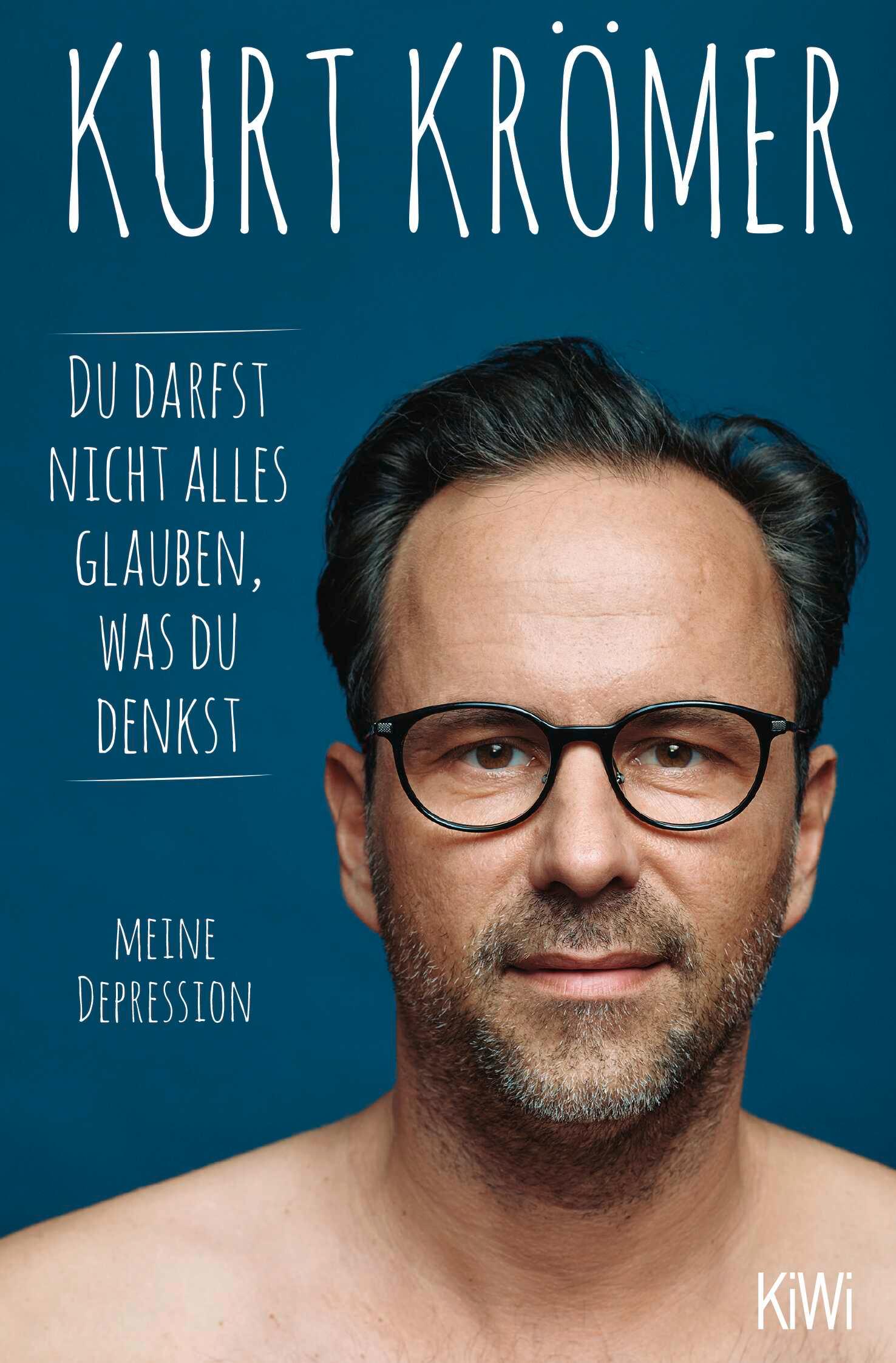 Cover: 9783462005226 | Du darfst nicht alles glauben, was du denkst | Meine Depression | Buch