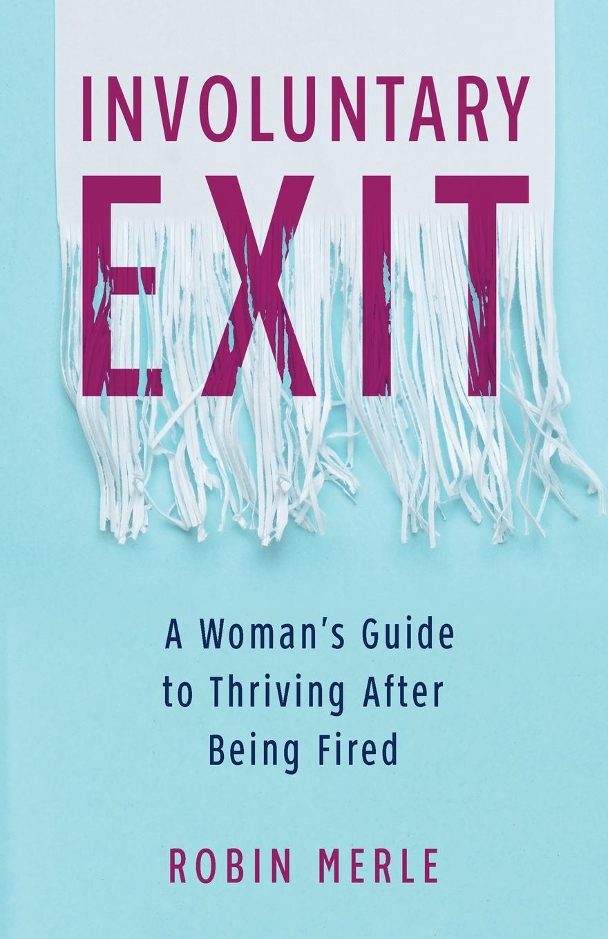 Cover: 9781647423094 | Involuntary Exit | A Woman's Guide to Thriving After Being Fired